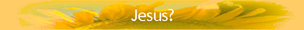 Jesus?