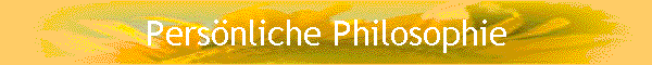 Pers�nliche Philosophie